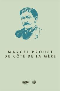 Marcel Proust : du côté de la mère