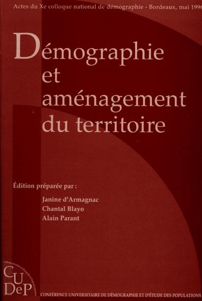 Démographie et aménagement du territoire : actes du Xe Colloque national de démographie