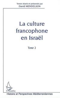La culture francophone en Israël. Vol. 2