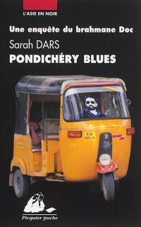 Une enquête du brahmane Doc. Pondichéry blues : roman policier