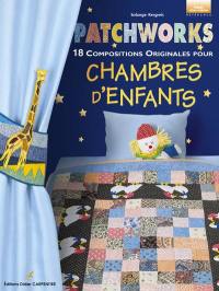 Patchworks : 18 compositions originales pour chambres d'enfants