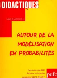 Autour de la modélisation en probabilités