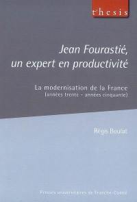 Jean Fourastié, un expert en productivité : la modernisation de la France (années trente-années cinquante)
