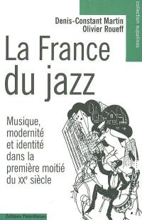 La France du jazz : musique, modernité et identité dans la première moitié du XXe siècle