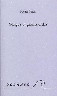 Songes et grains d'îles : poèmes