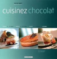 Cuisinez chocolat : épices & chocolat, herbes & chocolat, fruits & chocolat, légumes & chocolat