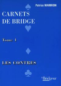 Carnets de bridge. Vol. 1. Les contres