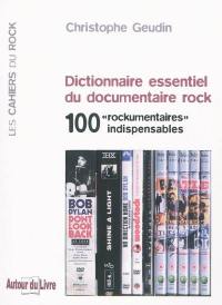 Dictionnaire essentiel du documentaire rock : 100 rockumentaires indispensables