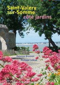 Saint-Valery-sur-Somme côté jardins : l'herbarium, le fructicetum, les rues fleuries