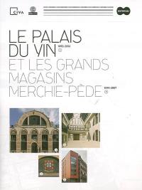 Le Palais du vin (1892-2006) et les grands magasins Merchie-Pède (1898-2007)
