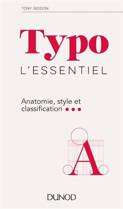 Typo, l'essentiel : anatomie, style et classification