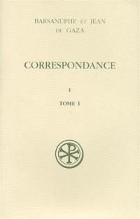 Correspondance. Vol. 1-1. Aux solitaires : lettres 1-71