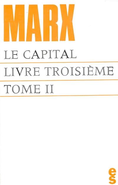 Le capital, livre 3 : le procès d'ensemble de la production capitaliste. Vol. 2
