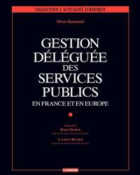 Gestion déléguée des services publics : en France et en Europe