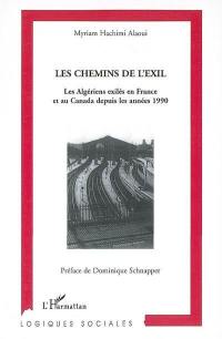 Les chemins de l'exil : les Algériens exilés en France et au Canada depuis les années 1990