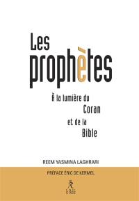 Les prophètes à la lumière du Coran et de la Bible