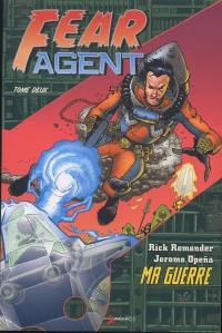 Fear agent. Vol. 2. Ma guerre
