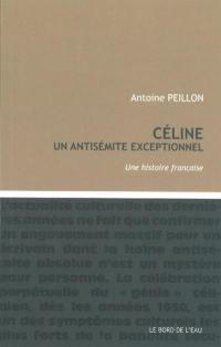 Céline, un antisémite exceptionnel : une histoire française