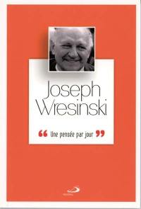 Joseph Wresinski : une pensée par jour