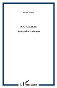 R.K. Narayan : romancier et témoin