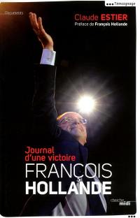 François Hollande, journal d'une victoire
