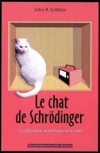 Le chat de Schrödinger : physique quantique et la réalité