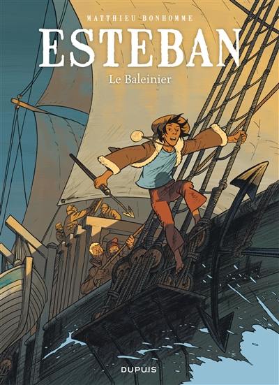 Esteban. Vol. 1. Le baleinier