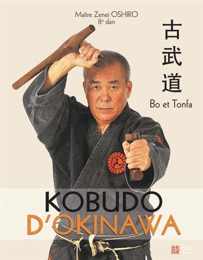 Kobudo d'Okinawa : Bo et Tonfa