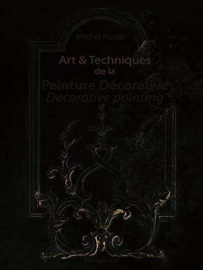 Art & techniques de la peinture décorative. Decorative painting