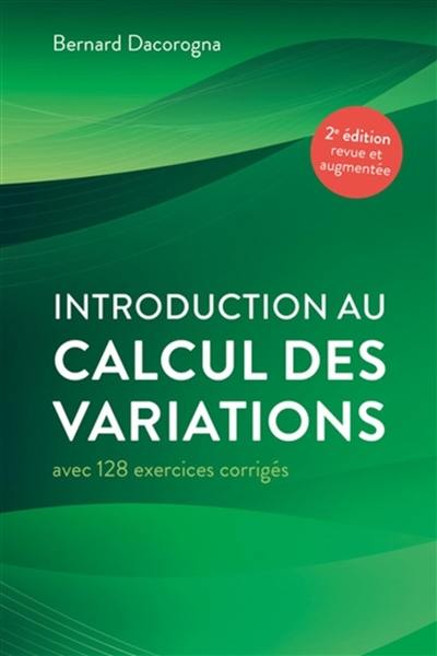 Introduction au calcul des variations : avec 128 exercices corrigés