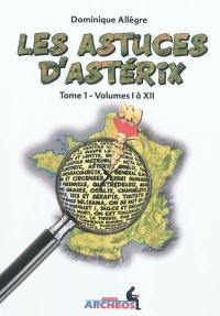 Les astuces d'Astérix. Vol. 1. Volumes I à XII