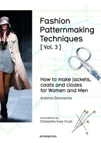 Fashion patternmaking techniques. Vol. 3. How to make jackets, coats