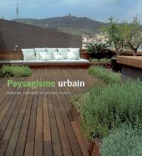 Paysagisme urbain : balcons, terrasses et jardins privés