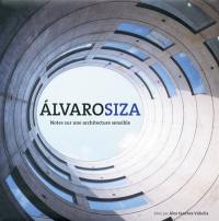 Alvaro Siza : notes sur une architecture sensible