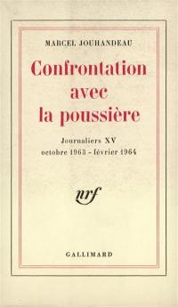 Journaliers. Vol. 15. Confrontation avec la poussière, octobre 1963-février 1964