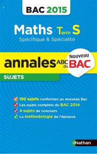 Maths, terminale S spécifique & spécialité : bac 2015