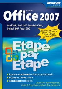 Office 2007 : Word 2007, Excel 2007, PowerPoint 2007, Outlook 2007, Access 2007