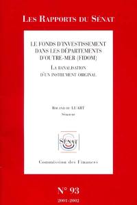 Le Fonds d'investissement dans les départements d'outre-mer (FIDOM) : la banalisation d'un instrument original : rapport d'information