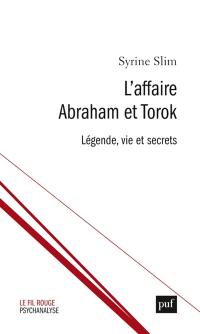 L'affaire Abraham et Torok : légende, vie et secrets