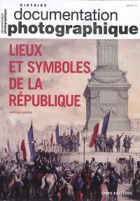 Documentation photographique (La), n° 8130. Lieux et symboles de la République