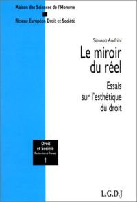 Le miroir du réel : essais sur l'esthétique du droit
