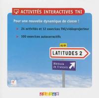 Latitudes 2, A2-B1 : méthode de français : activités interactives TNI