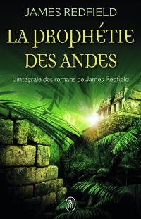 La prophétie des Andes : l'intégrale des romans de James Redfield
