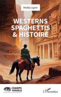 Westerns spaghettis & histoire