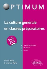 La culture générale en classes préparatoires, ECE-ECS : textes de référence, méthodes, leçons