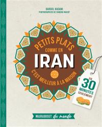 Petits plats comme en Iran : c'est meilleur à la maison : en 30 minutes seulement
