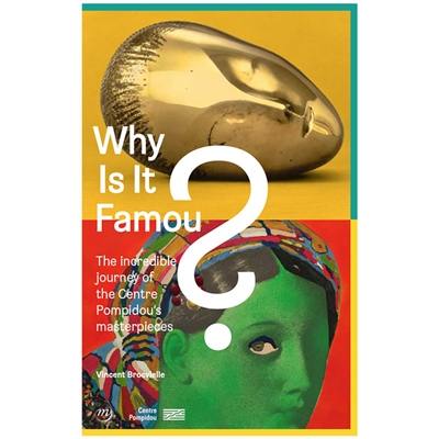 Why is it famous? : the incredible journey of the Centre Pompidou's masterpieces