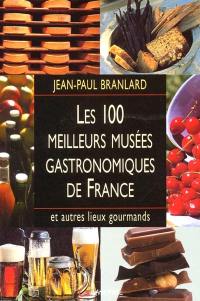 Les 100 meilleurs musées gastronomiques de France et autres lieux gourmands