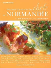 Découvrir les recettes des chefs de Normandie : 100 recettes