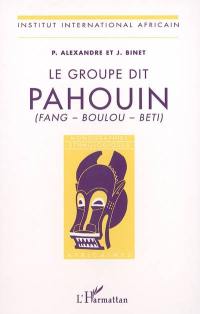Le groupe dit Pahouin : Fang, Boulou, Beti